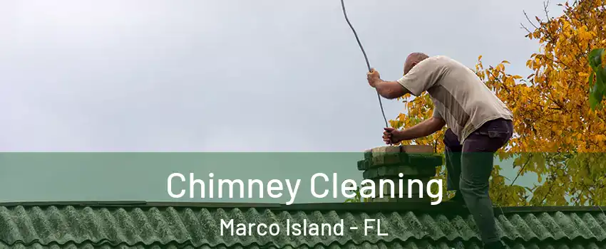  Chimney Cleaning Marco Island - FL