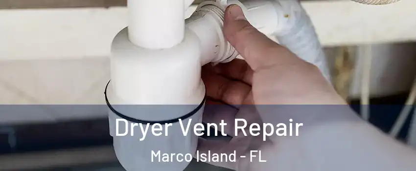  Dryer Vent Repair Marco Island - FL